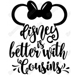 Disney is Better with Cousins  Minnie  Mouse Vacation  Iron On Transfer Vinyl HTV